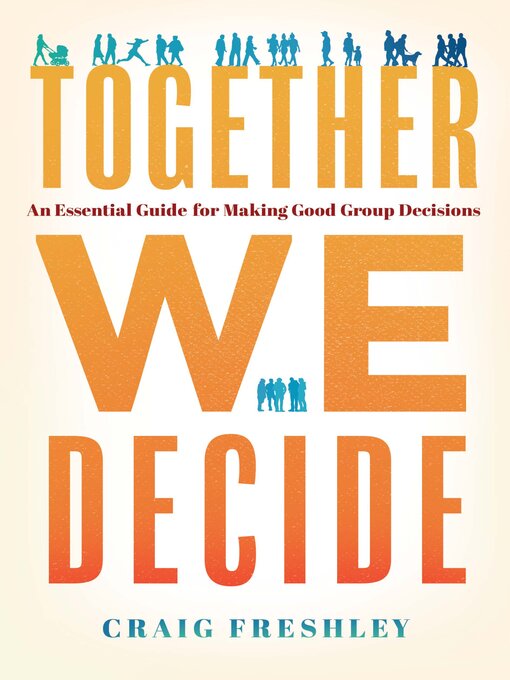 Title details for Together We Decide by Craig Freshley - Available